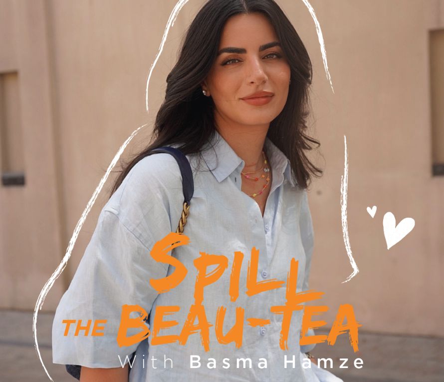 Spill the Beau Tea Basma Hamze
