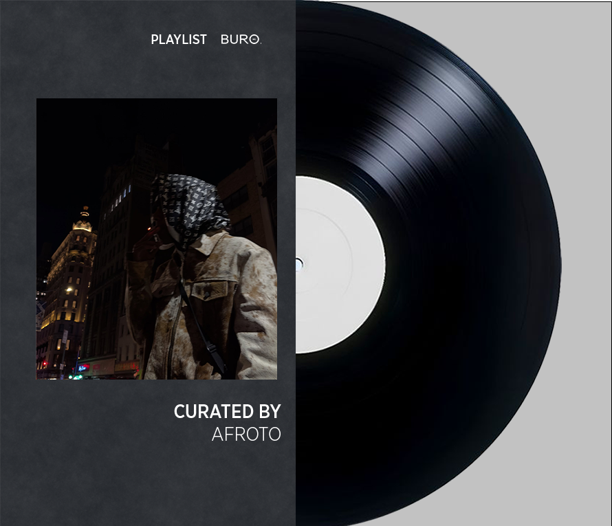 SWAY AND SLAY WITH BURO’S PLAYLIST, THIS WEEK CURATED BY AFROTO.