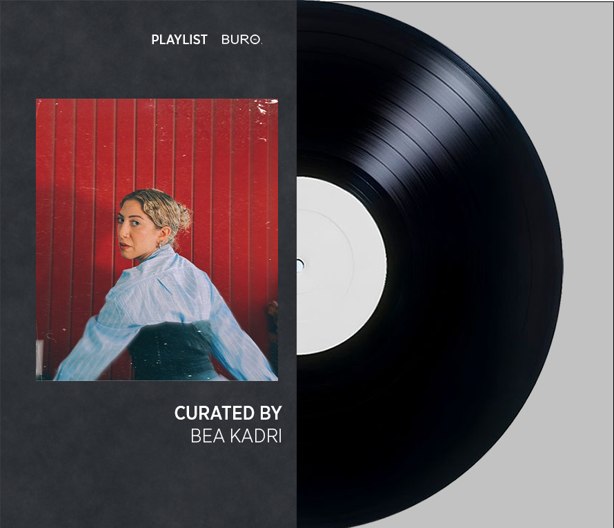 SWAY AND SLAY WITH BURO’S PLAYLIST, THIS WEEK CURATED BY BEA KADRI.